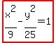 highlight%28x%5E2%2F9-y%5E2%2F25=1%29