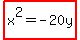 highlight%28x%5E2=-20y%29