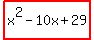 highlight%28x%5E2-10x%2B29%29