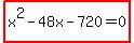 highlight%28x%5E2-48x-720=0%29