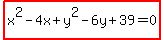highlight%28x%5E2-4x%2By%5E2-6y%2B39=0%29