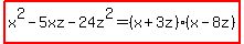 highlight%28x%5E2-5xz-24z%5E2+=+%28x%2B3z%29%28x-8z%29%29