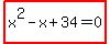 highlight%28x%5E2-x%2B34=0%29