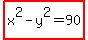highlight%28x%5E2-y%5E2=90%29