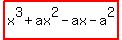 highlight%28x%5E3%2Bax%5E2-ax-a%5E2%29