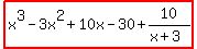 highlight%28x%5E3-3x%5E2%2B10x-30%2B10%2F%28x%2B3%29%29