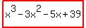 highlight%28x%5E3-3x%5E2-5x%2B39%29
