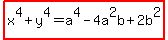 highlight%28x%5E4%2By%5E4=a%5E4-4a%5E2b%2B2b%5E2%29
