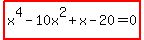 highlight%28x%5E4-10x%5E2%2Bx-20=0%29
