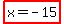 highlight%28x+=+-15%29