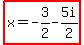 highlight%28x+=+-3%2F2+-+5i%2F2%29+