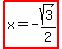 highlight%28x+=+-sqrt%283%29%2F2%29+