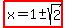 highlight%28x+=+1%2B-sqrt%282%29%29