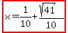 highlight%28x+=+1%2F10+%2B%28sqrt%2841%29%29%2F10%29