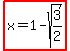 highlight%28x+=+1-sqrt%283%2F2%29%29