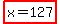 highlight%28x+=+127%29