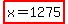 highlight%28x+=+1275%29