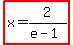highlight%28x+=+2%2F%28e-1%29%29