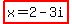 highlight%28x+=+2+-3i%29+