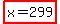highlight%28x+=+299%29