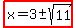 highlight%28x+=+3+%2B-+sqrt%2811%29%29