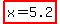 highlight%28x+=+5.2%29+