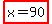 highlight%28x+=+90%29