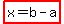 highlight%28x+=+b-a%29
