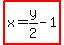 highlight%28x+=+y%2F2+-+1%29