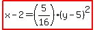 highlight%28x-2=%285%2F16%29%28y-5%29%5E2%29