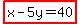 highlight%28x-5y=40%29