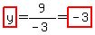 highlight%28y%29+=+9%2F%28-+3%29+=+highlight%28-+3%29