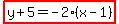 highlight%28y%2B5=-2%28x-1%29%29