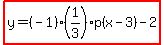 highlight%28y=%28-1%29%281%2F3%29p%28x-3%29-2%29