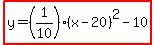 highlight%28y=%281%2F10%29%28x-20%29%5E2-10%29