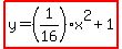 highlight%28y=%281%2F16%29x%5E2%2B1%29