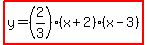 highlight%28y=%282%2F3%29%28x%2B2%29%28x-3%29%29