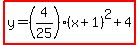 highlight%28y=%284%2F25%29%28x%2B1%29%5E2%2B4%29