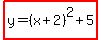 highlight%28y=%28x%2B2%29%5E2%2B5%29