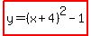 highlight%28y=%28x%2B4%29%5E2-1%29