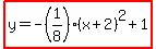 highlight%28y=-%281%2F8%29%28x%2B2%29%5E2%2B1%29