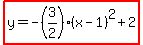 highlight%28y=-%283%2F2%29%28x-1%29%5E2%2B2%29