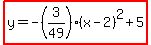highlight%28y=-%283%2F49%29%28x-2%29%5E2%2B5%29