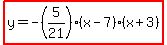 highlight%28y=-%285%2F21%29%28x-7%29%28x%2B3%29%29