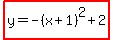 highlight%28y=-%28x%2B1%29%5E2%2B2%29