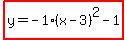 highlight%28y=-1%28x-3%29%5E2-1%29