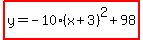 highlight%28y=-10%28x%2B3%29%5E2%2B98%29