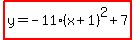 highlight%28y=-11%28x%2B1%29%5E2%2B7%29