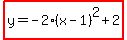 highlight%28y=-2%28x-1%29%5E2%2B2%29