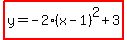 highlight%28y=-2%28x-1%29%5E2%2B3%29